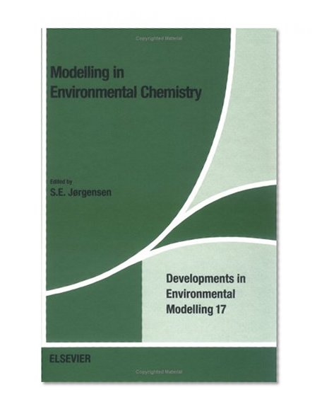 Modelling in Environmental Chemistry (Developments in Environmental Modelling)