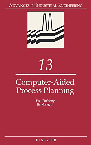 Computer-Aided Process Planning, Volume 13 (Advances in Industrial Engineering)