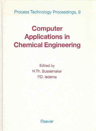 Computer Applications in Chemical Engineering (Process Technology Proceedings)