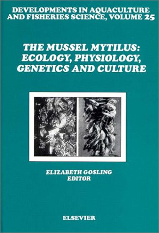 The Mussel Mytilus: Ecology, Physiology, Genetics and Culture (Developments in Aquaculture and Fisheries Science)