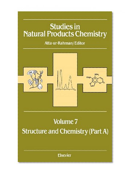 Studies in Natural Product Chemistry : Structure and Chemistry, Part A (Part a) (Studies in Natural Products Chemistry)