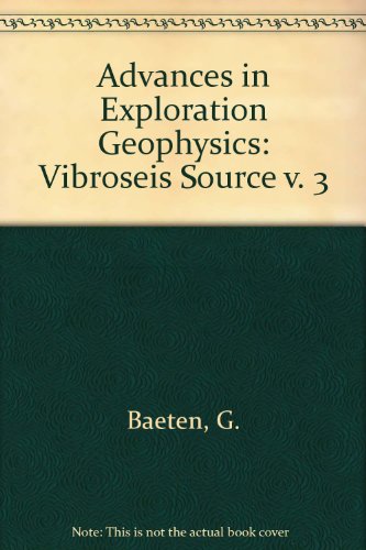 The Vibroseis Source (Advances in Exploration Geophysics) (v. 3)