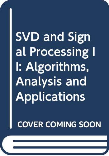 SVD and Signal Processing II: Algorithms, Analysis and Applications (v. 2)