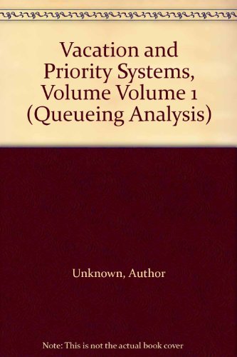 Vacation and Priority Systems, Volume Volume 1 (Queueing Analysis)