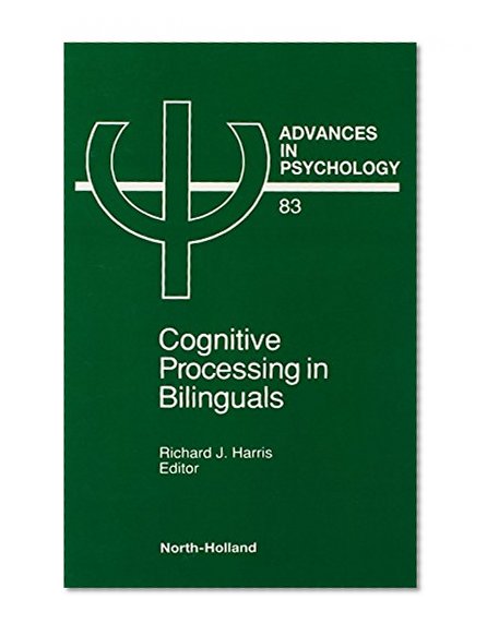 Cognitive Processing in Bilinguals, Volume 83 (Advances in Psychology)