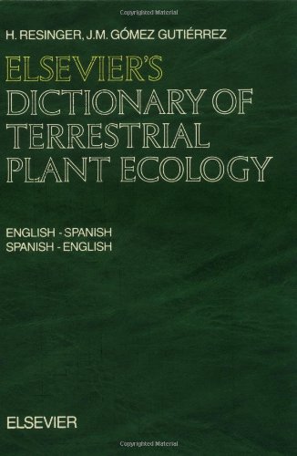 Elsevier's Dictionary of Terrestrial Plant Ecology: English-Spanish and Spanish-English (with definitions in English and Spanish)