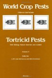 Tortricid Pests: Their Biology, Natural Enemies, and Control: Their Biology, Natural Enemies and Control (World Crop Pests)
