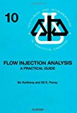 Flow Injection Analysis: A Practical Guide (Techniques and Instrumentation in Analytical Chemistry)