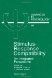 Stimulus-Response Compatibility: An Integrated Perspective (Advances in Psychology)