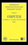 Handbooks in Operations Research and Management Science, 3: Computing (Advances in Psychology)