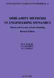 Similarity Methods in Engineering Dynamics: Theory and Practice of Scale Modeling (Fundamental Studies in Engineering, Vol. 12)