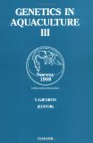 Genetics in Aquaculture III (International Symposium on Genetics in Aquaculture//Genetics in Aquaculture)
