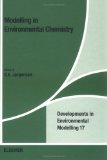 Modelling in Environmental Chemistry, Developments in Environmental Chemistry (Developments in Environmental Modelling)