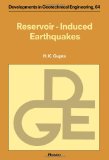Reservoir-Induced Earthquakes (Developments in Geotechnical Engineering)