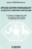 Applied Isotype Hydrogeology: A Case Study in Northern Switzerland (Studies in Environmental Science, No. 43)