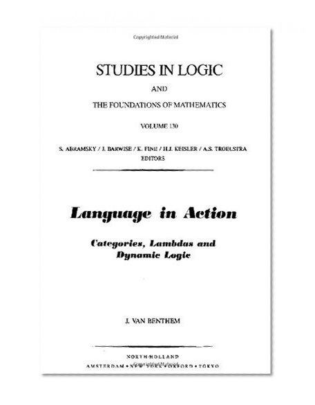 Language in Action, Volume 130: Categories, Lambdas and Dynamic Logic (Studies in Logic and the Foundations of Mathematics)