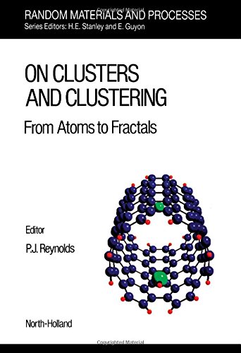 On Clusters and Clustering: From Atoms to Fractals (Random Materials and Processes)