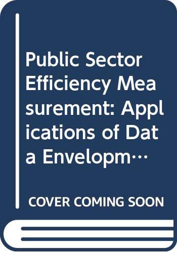 Public Sector Efficiency Measurement: Applications of Data Envelopment Analysis