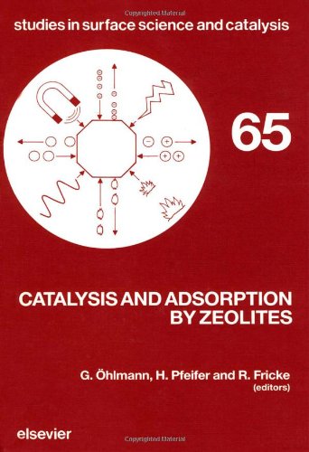 Catalysis and Adsorption by Zeolites: Proceedings of Zeocat 90, Leipzig, August 20-23, 1990 (Studies in Surface Science and Catalysis)