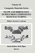 Flow and Rheology in Polymer Composites Manufacturing, Volume 10 (Composite Materials Series)