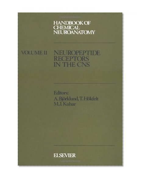 Neuropeptide Receptors in the CNS (Handbook of Chemical Neuroanatomy)