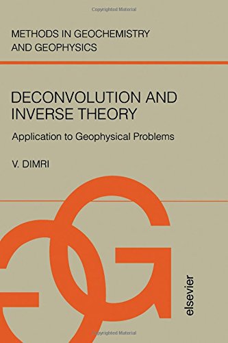 Deconvolution and Inverse Theory: Application to Geophysical Problems (Methods in Geochemistry and Geophysics)