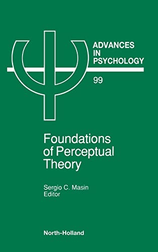 Foundations of Perceptual Theory, Volume 99 (Advances in Psychology)