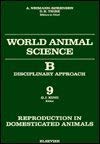 Reproduction in Domesticated Animals: World Animal Science Series
