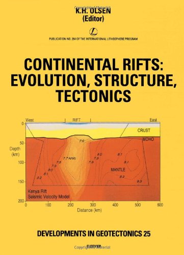 Continental Rifts: Evolution, Structure, Tectonics (Developments in Geotectonics)