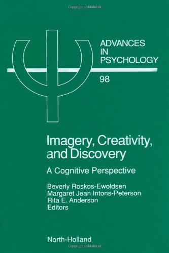Imagery, Creativity, and Discovery: A Cognitive Perspective (Advances in Psychology, Vol. 98)