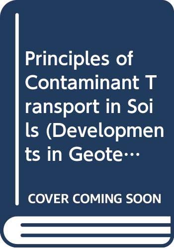 Principles of Contaminant Transport in Soils (Developments in Geotechnical Engineering)