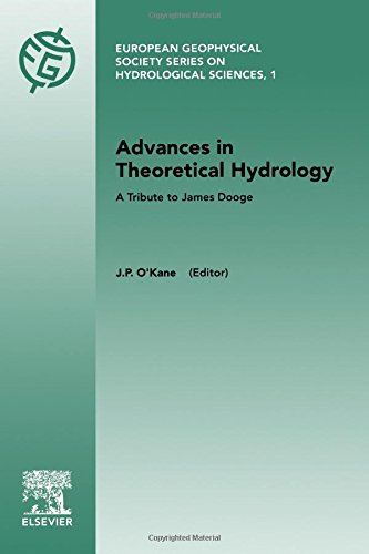 Advances in Theoretical Hydrology: A Tribute to James Dooge (European Geophysical Society Series on Hydrological Sciences)