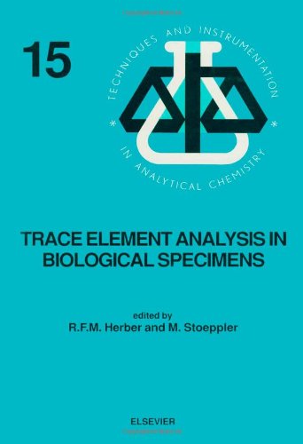 Trace Element Analysis in Biological Specimens, Volume 15 (Techniques and Instrumentation in Analytical Chemistry)