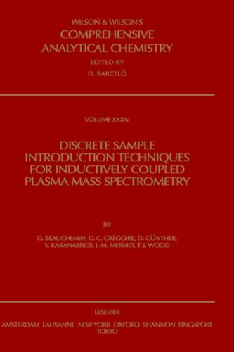 Discrete Sample Introduction Techniques for Inductively Coupled Plasma Mass Spectrometry, Volume 34 (Comprehensive Analytical Chemistry)