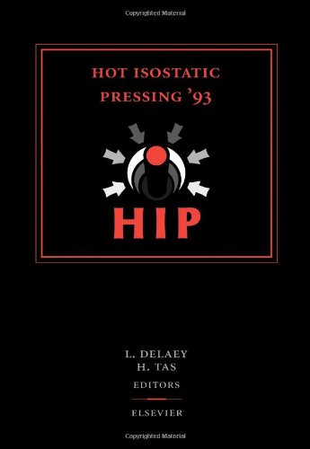Hot Isostatic Pressing '93: Proceedings of the International Conference on Hot Isostatic Pressing Hip '93 Antwerp, Belgium, 21-23 April, 1993: Proceedings ... '93), Antwerp, Belgium, 21-23 April 1993