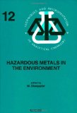 Hazardous Metals in the Environment, Volume 12 (Techniques and Instrumentation in Analytical Chemistry)