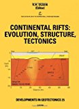 Continental Rifts: Evolution, Structure, Tectonics (Developments in Geotectonics)