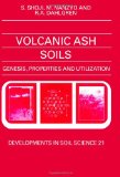 Volcanic Ash Soils, Volume 21: Genesis, Properties and Utilization (Developments in Soil Science)