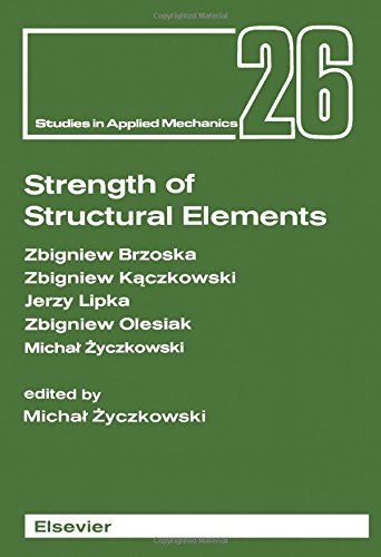 Strength of Structural Elements (Studies in Applied Mechanics 26)