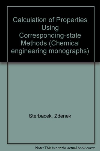 Calculation of Properties Using Corresponding-state Methods (Chemical engineering monographs ; v. 5)