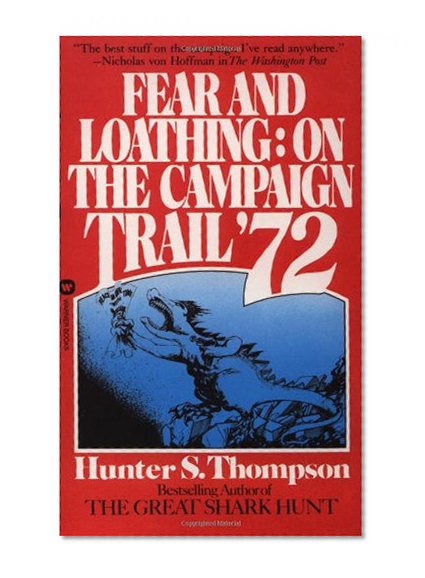 Fear and Loathing: On the Campaign Trail '72