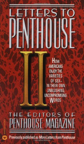 More Letters from Penthouse: How Americans Enjoy the Varieties of Sexual Experience in Their Own Unblushing Uncompromising words