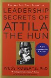 Leadership Secrets of Attila the Hun