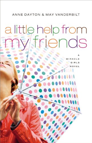 Miracle Girls #3: A Little Help from My Friends: A Miracle Girls Novel