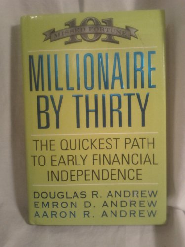 Millionaire by Thirty: The Quickest Path to Early Financial Independence