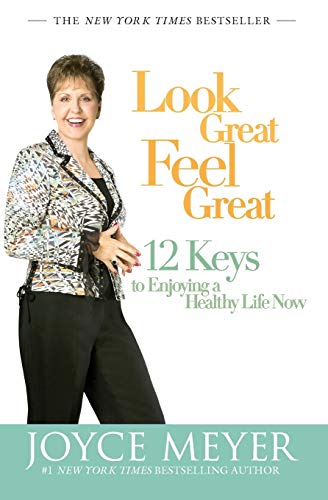 Book Cover Look Great, Feel Great: 12 Keys to Enjoying a Healthy Life Now
