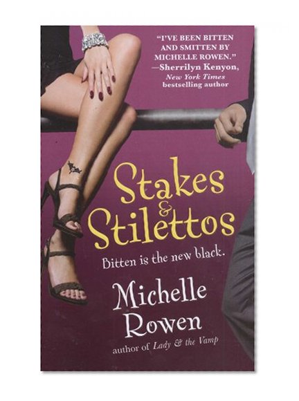 Stakes & Stilettos (Immortality Bites, Book 4)