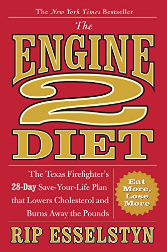 Book Cover The Engine 2 Diet: The Texas Firefighter's 28-Day Save-Your-Life Plan that Lowers Cholesterol and Burns Away the Pounds