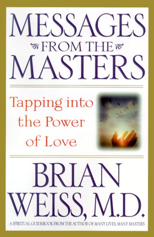 Messages from the Masters: Tapping into the Power of Love