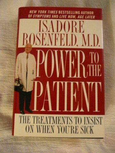 Power to the Patient: The Treatments to Insist on When You're Sick